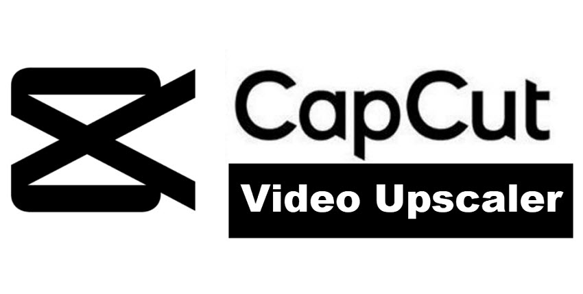 what is CapCut video upscaler