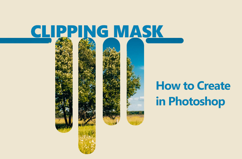 Make a Clipping Mask in Photoshop